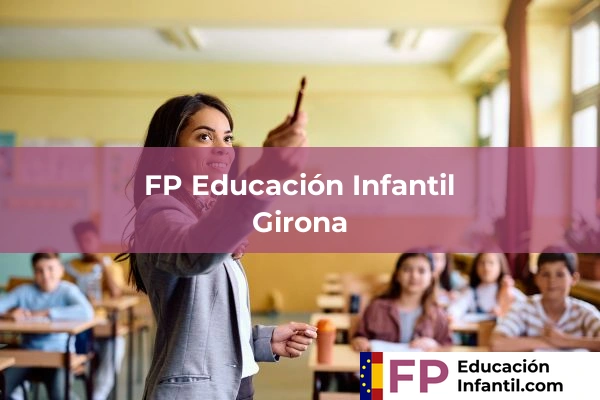 Formación Profesional en Educación Infantil 21 FP Educación InfantilFP en Girona