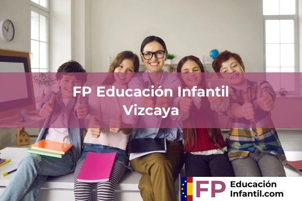 Formación Profesional en Educación Infantil 51 FP Educación InfantilFP en Vizcaya
